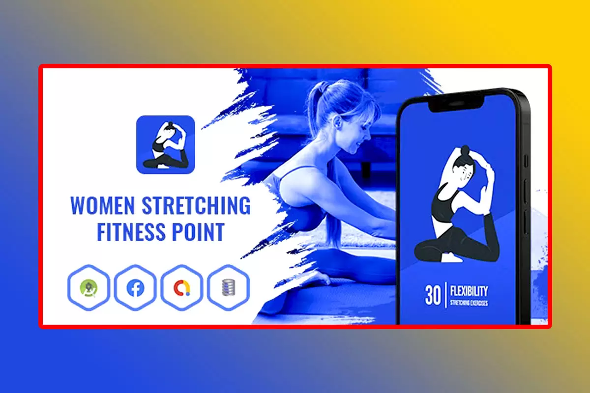 Women Stretching Fitness Point Mobile APP Source Code With Facebook And Google Ads